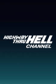 Highway Thru Hell Channel